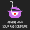 Advent 2024 Soup and Scripture. Illustration of a soup cauldron with a ladle. The cauldron is light purple, the color of Advent, and the cauldron has a heart on it.