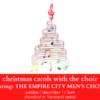 Christmas carols with the choir. Featuring the Empire City Men's Chorus. Sunday December 1, 3pm, Church of St. Francis of Assisi