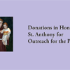 Donations in Honor of St, Anthony for Outreach for the Poor