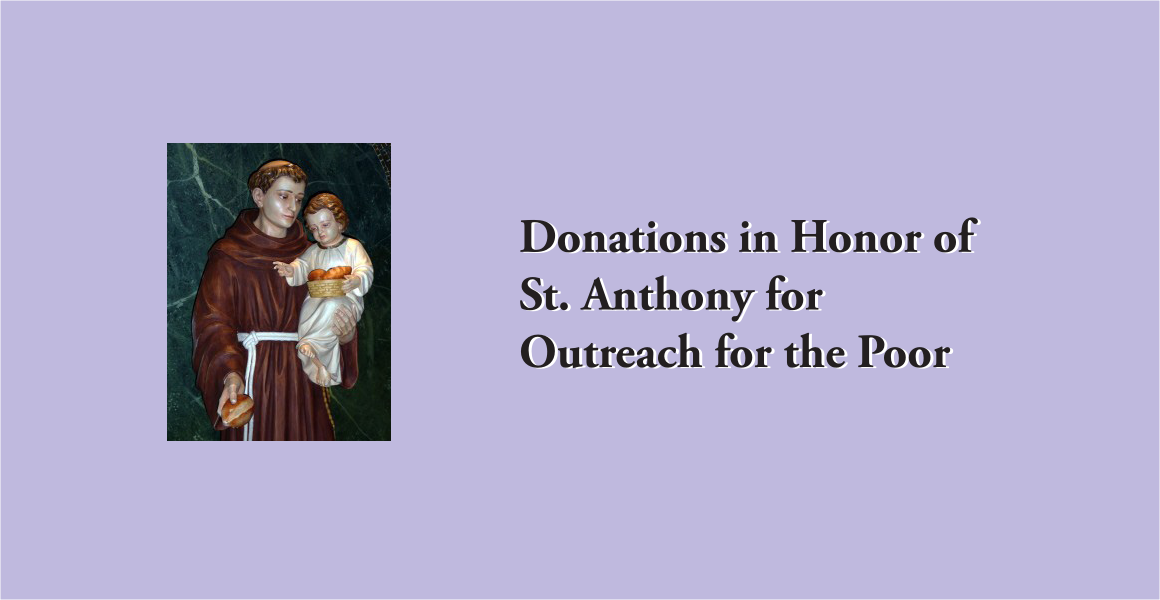 Donations in Honor of St, Anthony for Outreach for the Poor