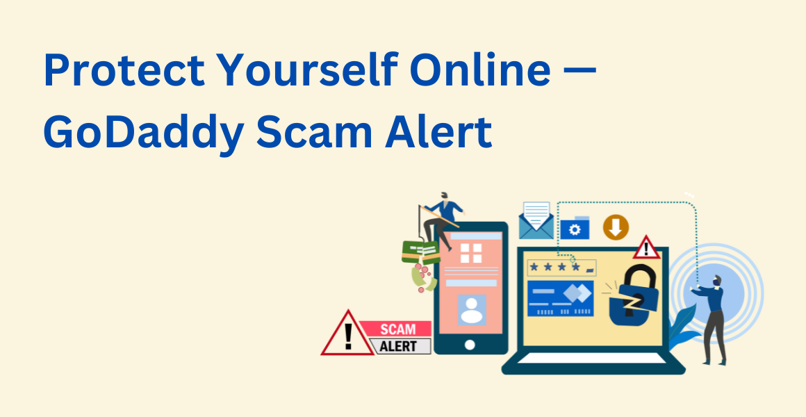 Protect yourself online- GoDaddy Scam Alert