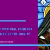 The Life and Spiritual Theology of St. Elizabeth of the Trinity. St. Francis Adult Education Center.