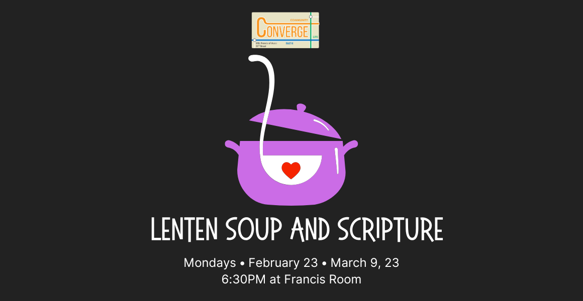 Flyer for Lenten Soup and Scripture event with dates and location.